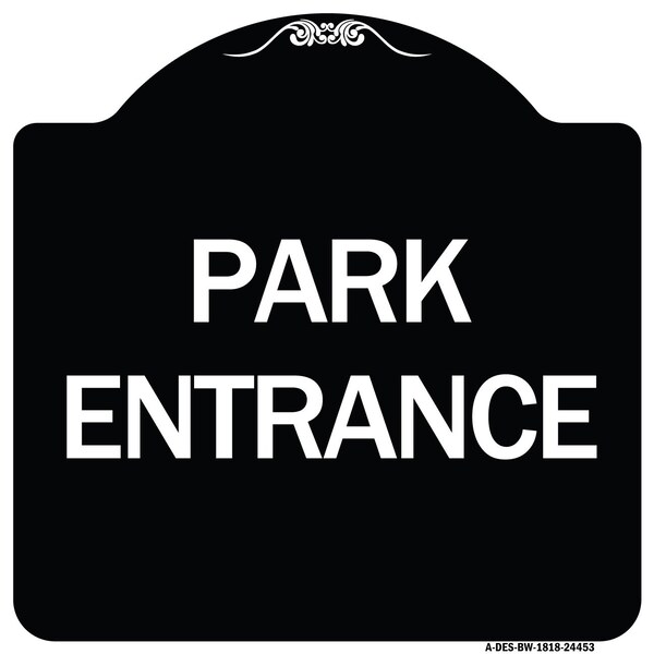 Designer Series Park Entrance, Black & White Heavy-Gauge Aluminum Sign, 18" x 18", BW-1818-24453
